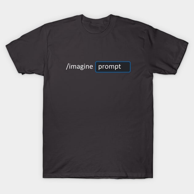 /IMAGINE slash imagine prompt for AI Image Generation T-Shirt by BigBrainMerch